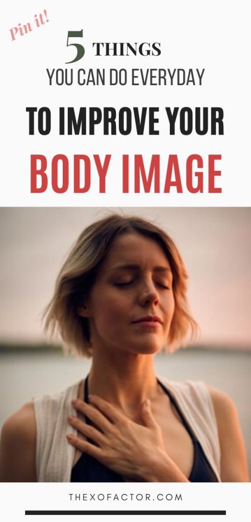 things you can do everyday to improve your body image