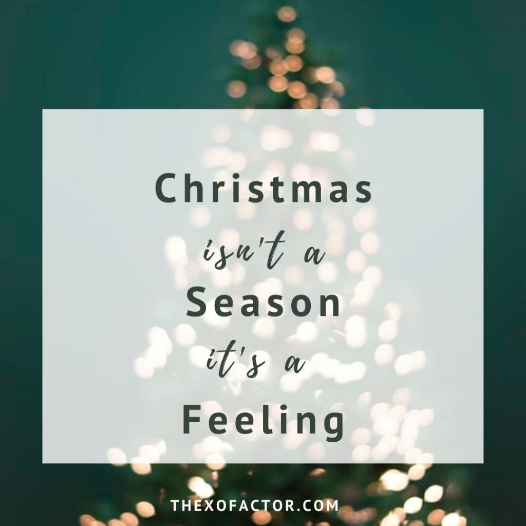 Christmas isn't a season, it's a feeling