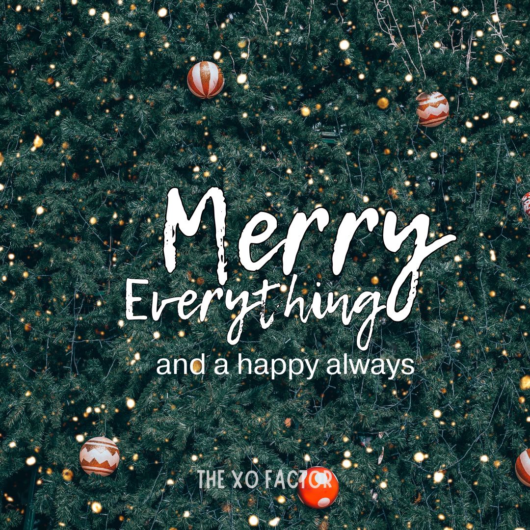 Merry everything and a happy always