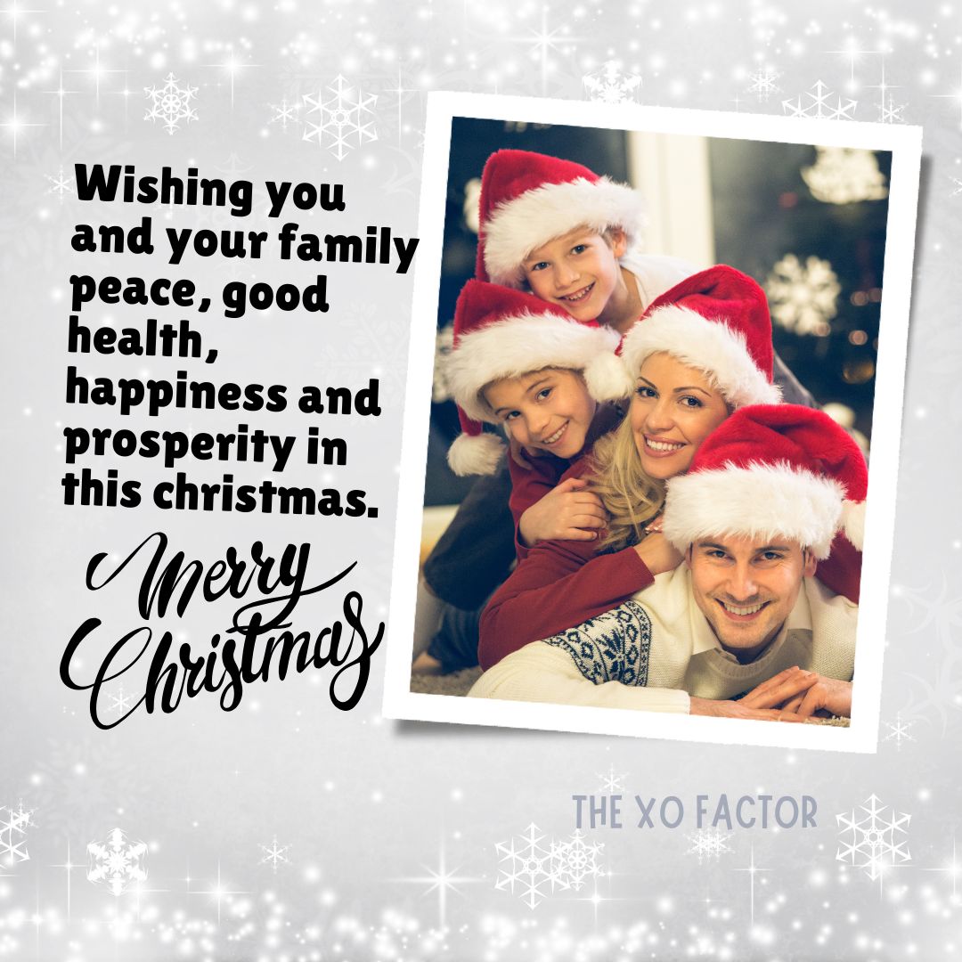 Wishing you and your family peace, good health, happiness and prosperity in this christmas.