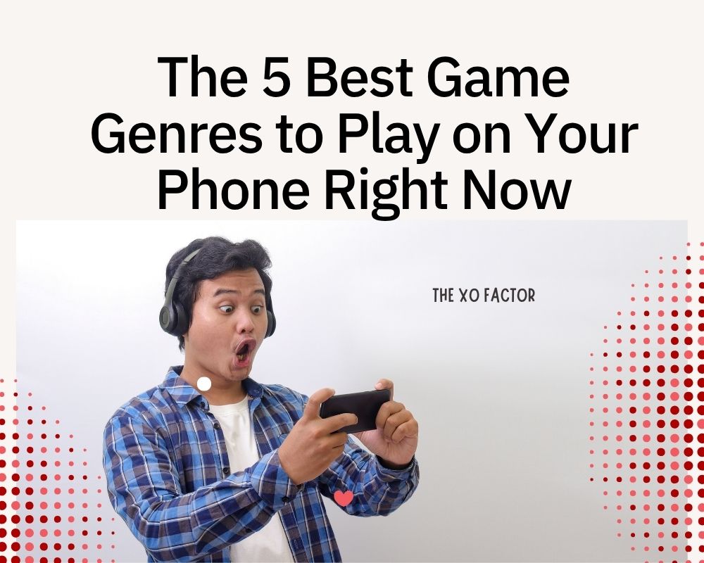 5 Game Genres You Need To Play On Your Phone Today