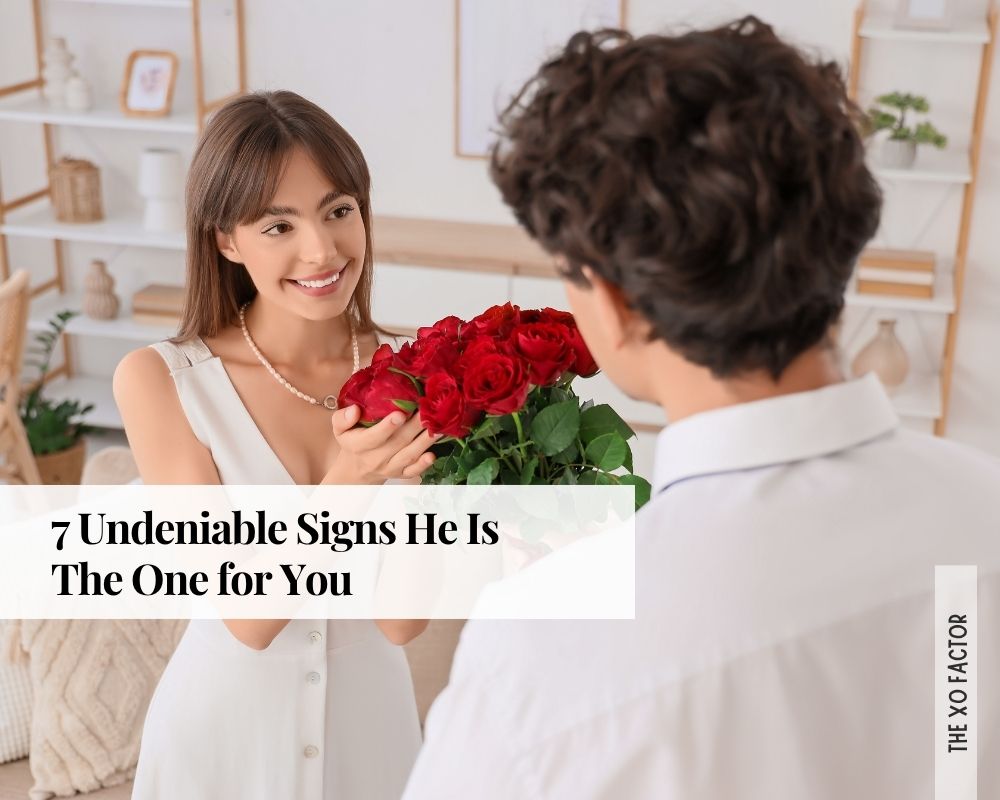 7 Best Signs That He Is The One