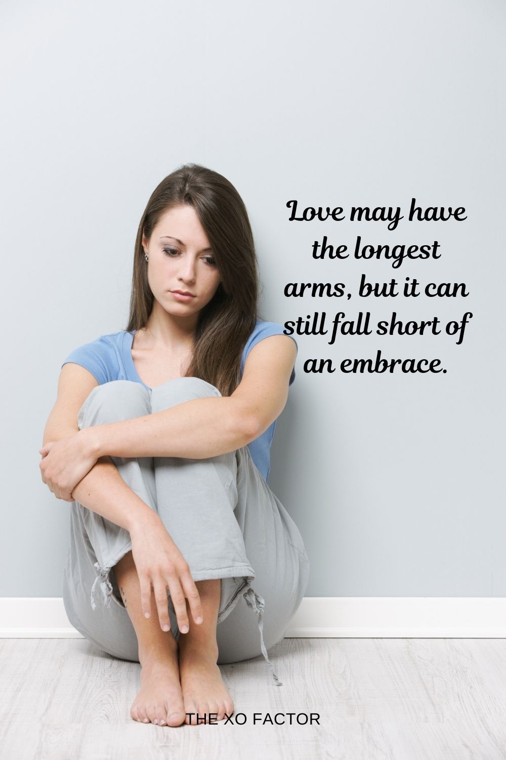 Love may have the longest arms, but it can still fall short of an embrace. unrequited love quotes