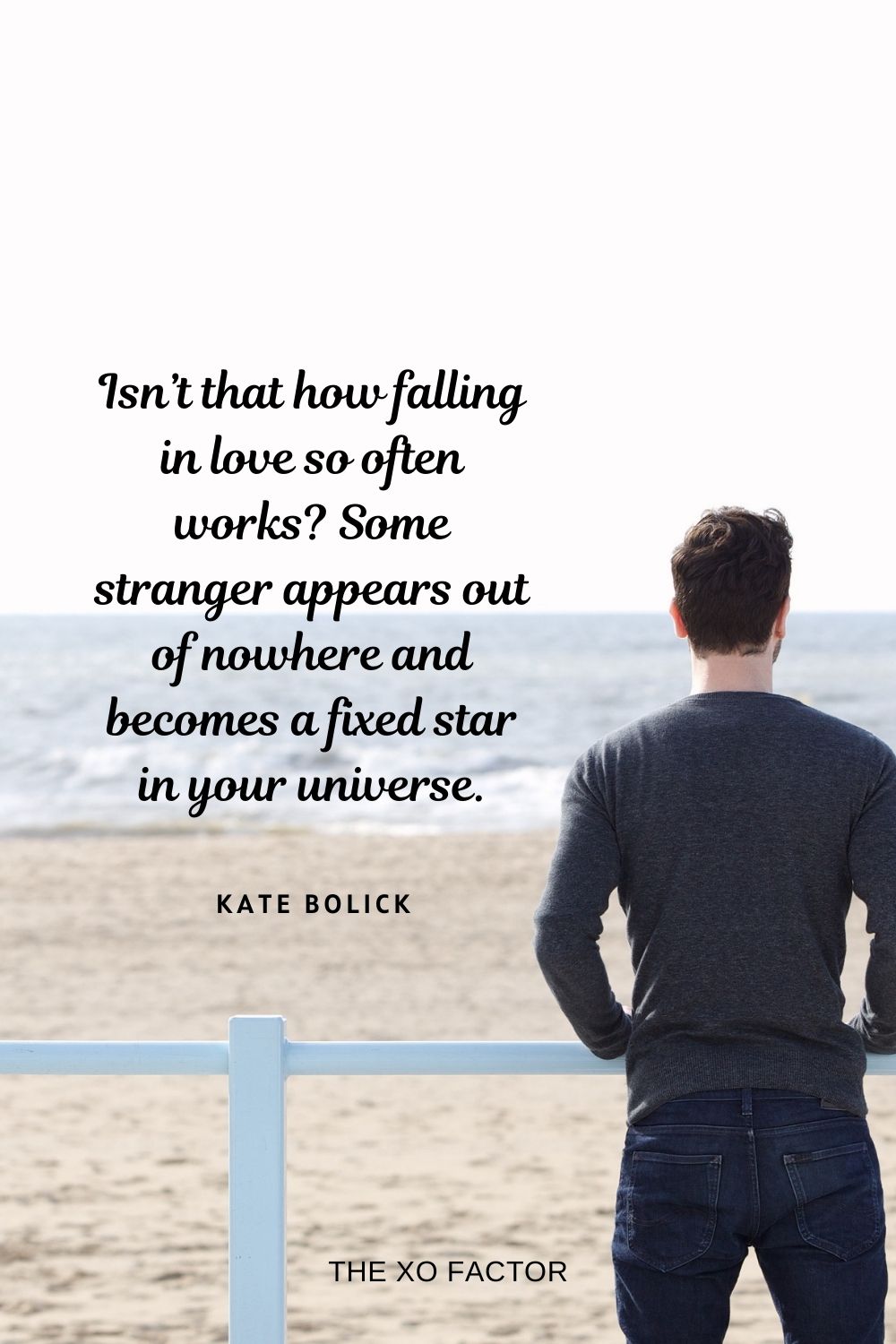 Isn’t that how falling in love so often works? Some stranger appears out of nowhere and becomes a fixed star in your universe. Kate Bolick