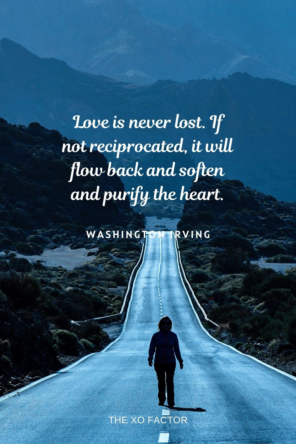 Love is never lost. If not reciprocated, it will flow back and soften and purify the heart. Washington Irving unrequited love quotes