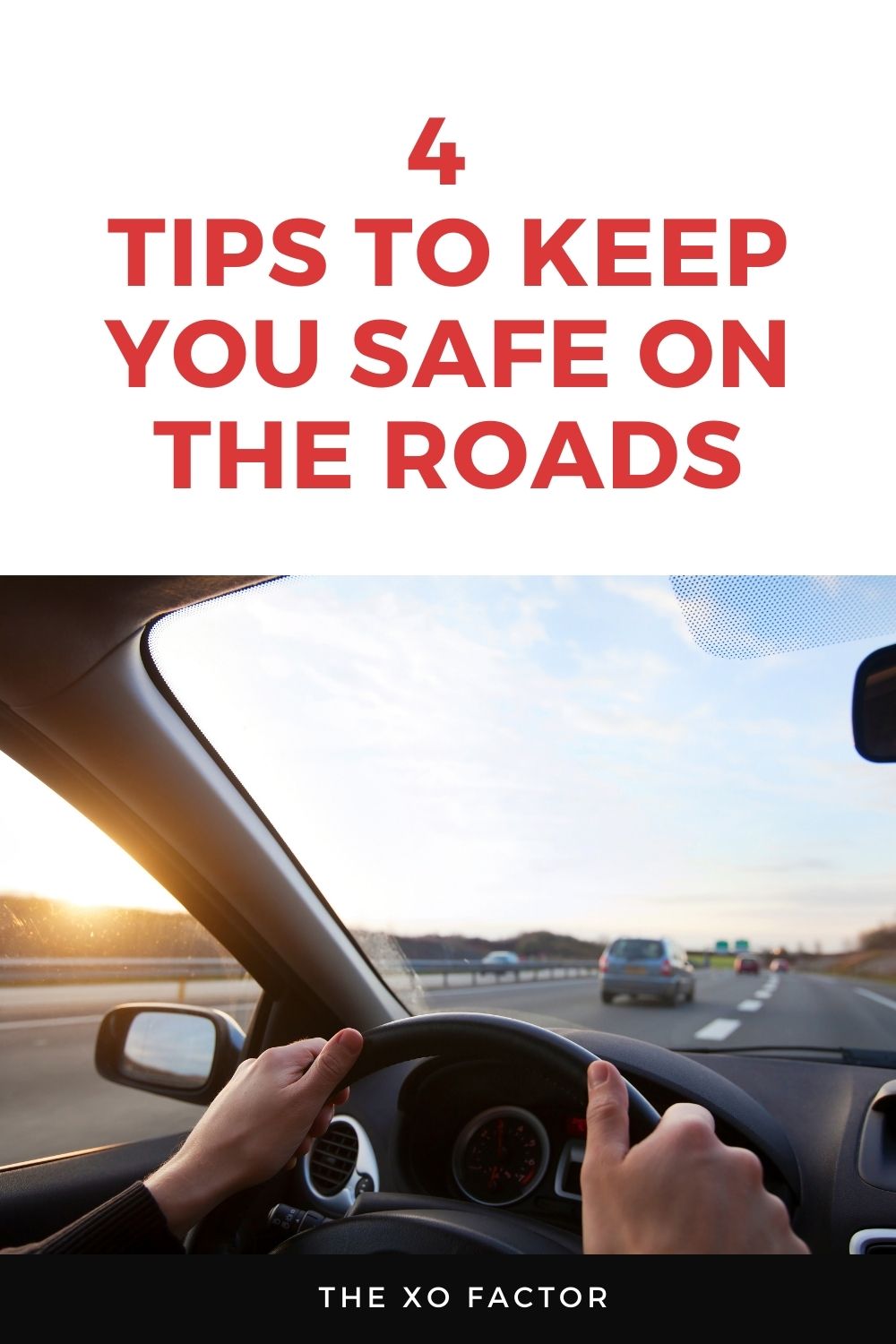 4 Tips To Keep You Safe On The Roads