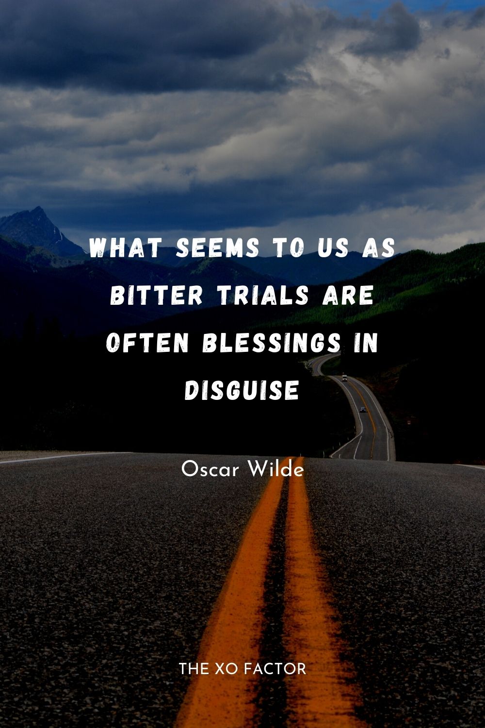 What seems to us as bitter trials are often blessings in disguise.