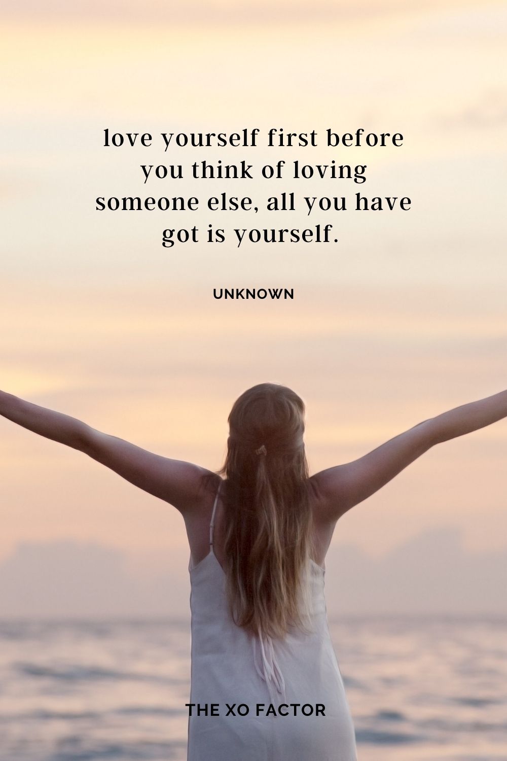 love yourself first before you think of loving someone else, all you have got is yourself. Unknown