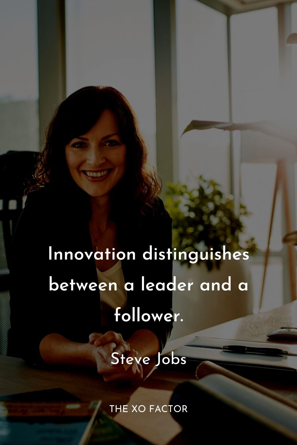 Innovation distinguishes between a leader and a follower.