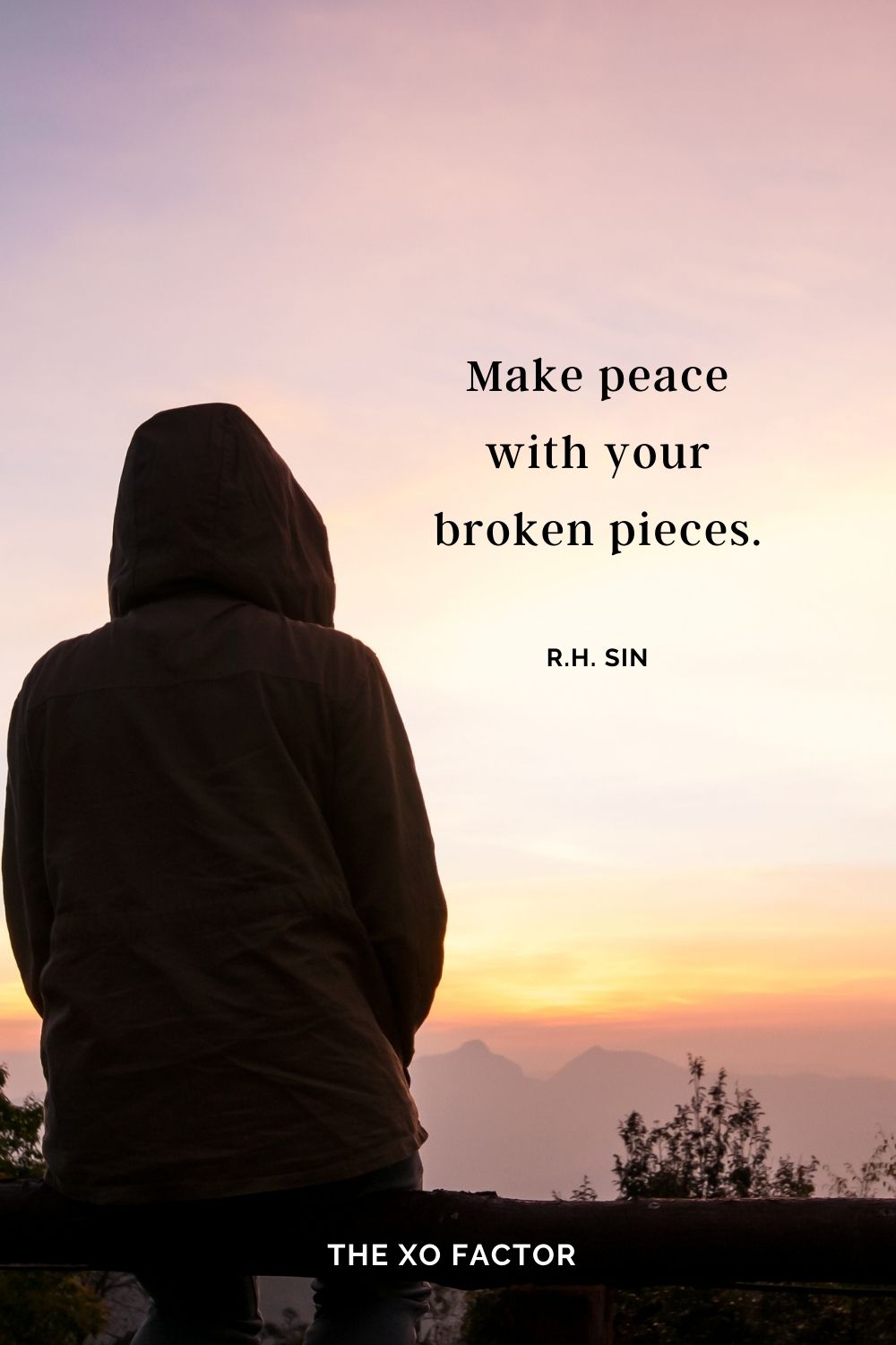 Make peace with your broken pieces. r.h. Sin