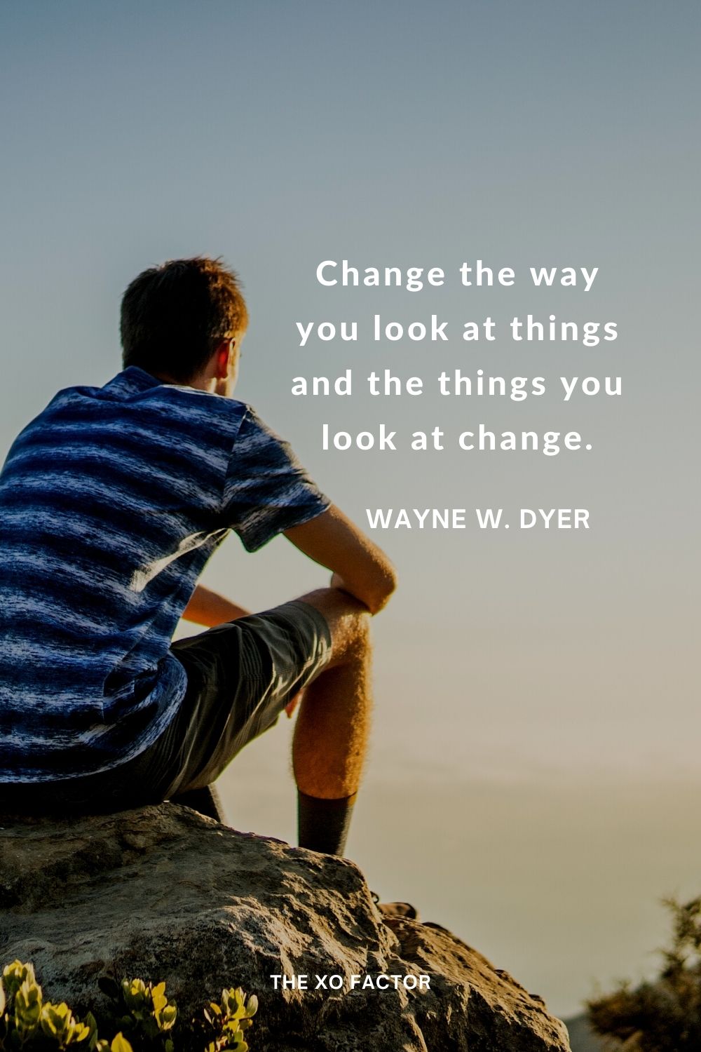 Change the way you look at things and the things you look at change.