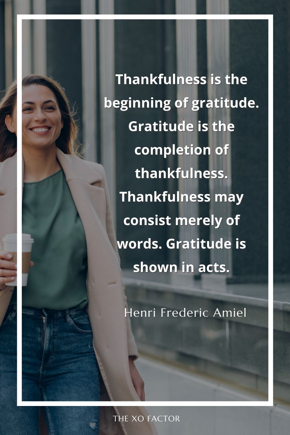 Thankfulness is the beginning of gratitude. Gratitude is the completion of thankfulness. Thankfulness may consist merely of words. Gratitude is shown in acts.