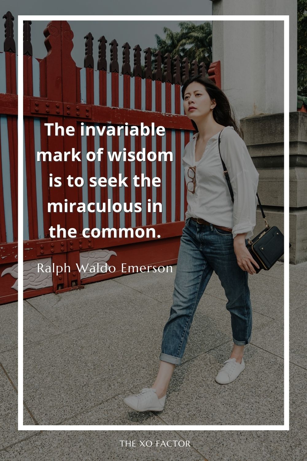 The invariable mark of wisdom is to seek the miraculous in the common.