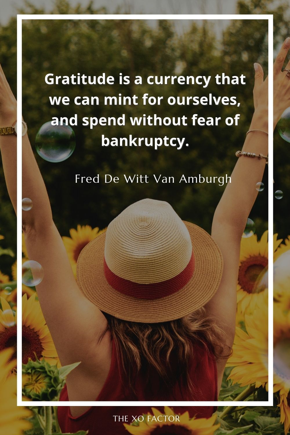 Gratitude is a currency that we can mint for ourselves, and spend without fear of bankruptcy.