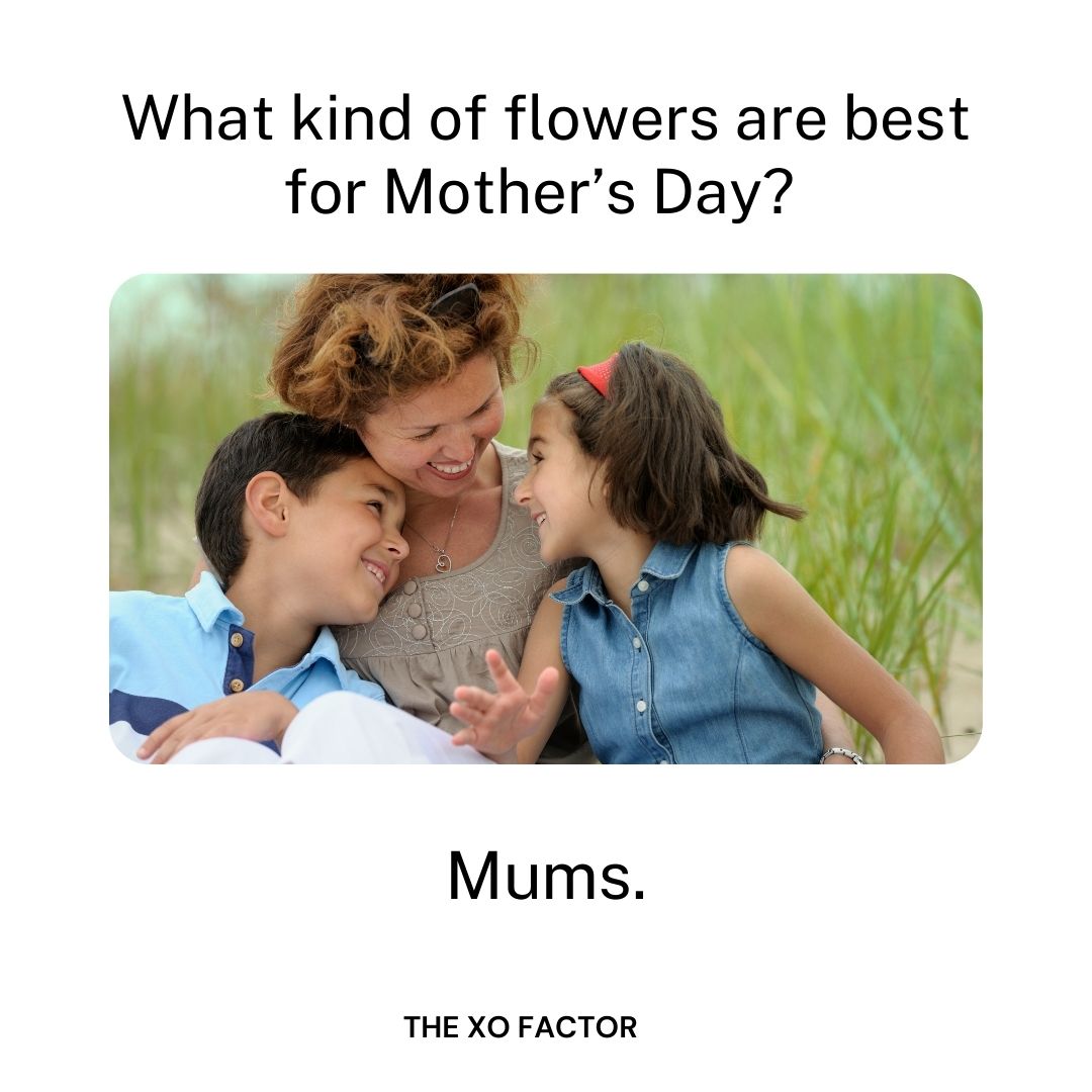 What kind of flowers are best for Mother’s Day? Mums.