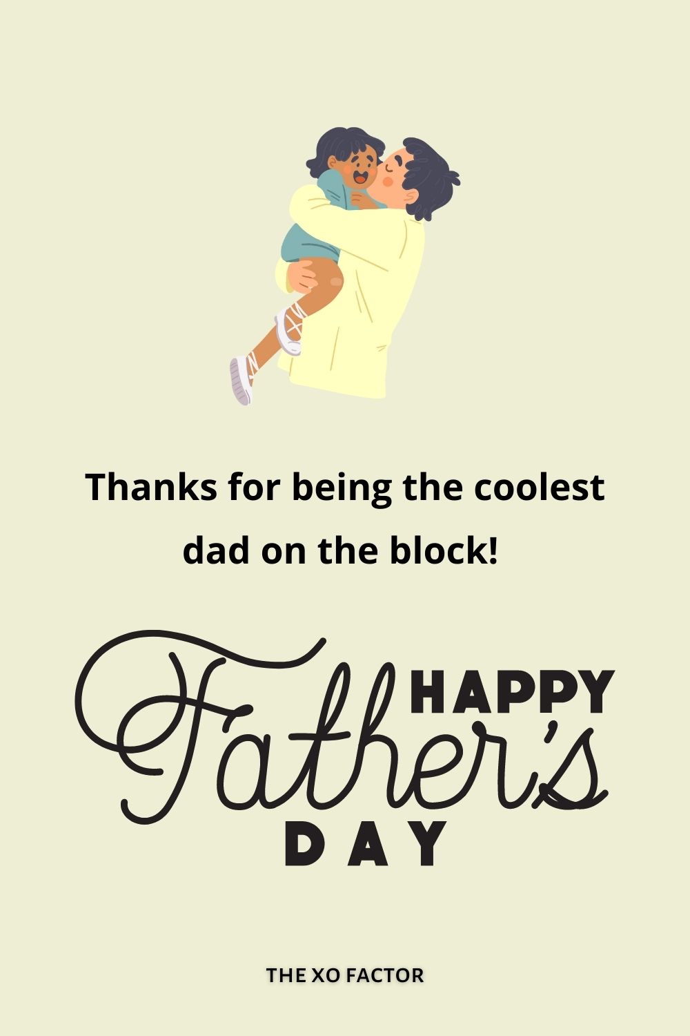 Thanks for being the coolest dad on the block! Happy Father’s day!