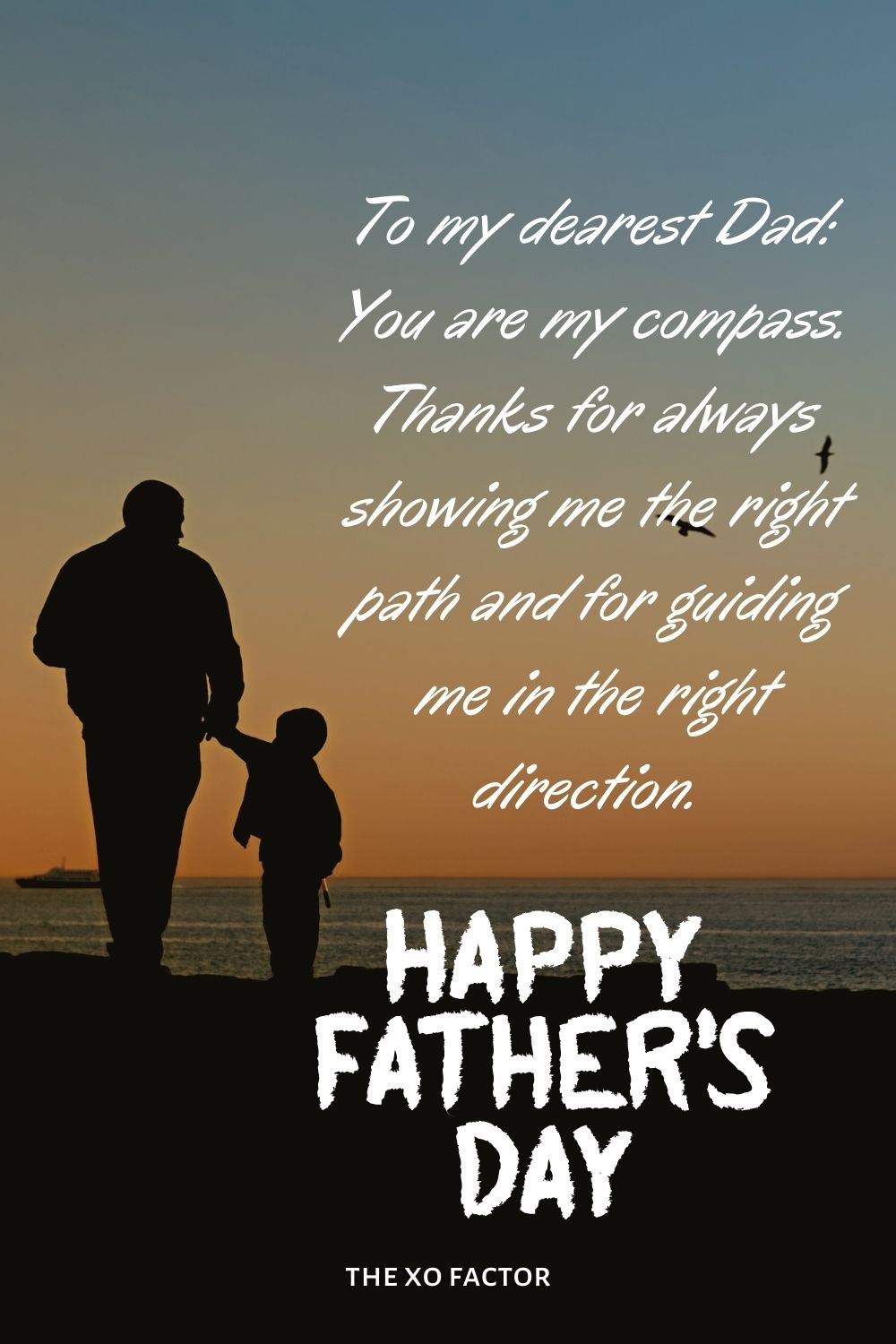 To my dearest Dad: You are my compass. Thanks for always showing me the right path and for guiding me in the right direction. Happy father’s day, I love you.