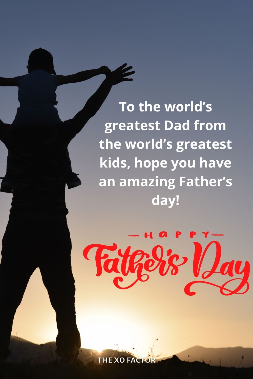 To the world’s greatest Dad from the world’s greatest kids, hope you have an amazing Father’s day!