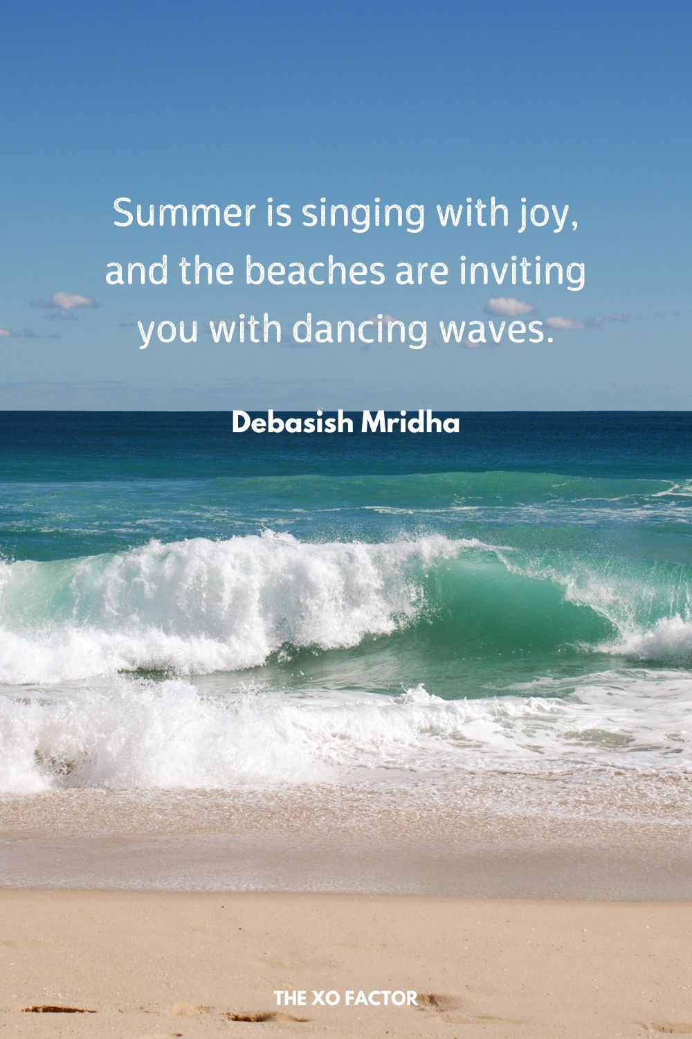 Summer is singing with joy, and the beaches are inviting you with dancing waves.