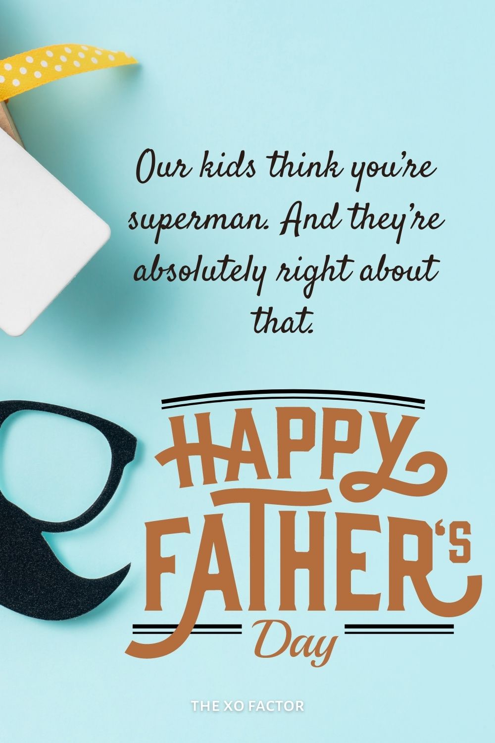 Our kids think you’re superman. And they’re absolutely right about that. Happy Father’s day!