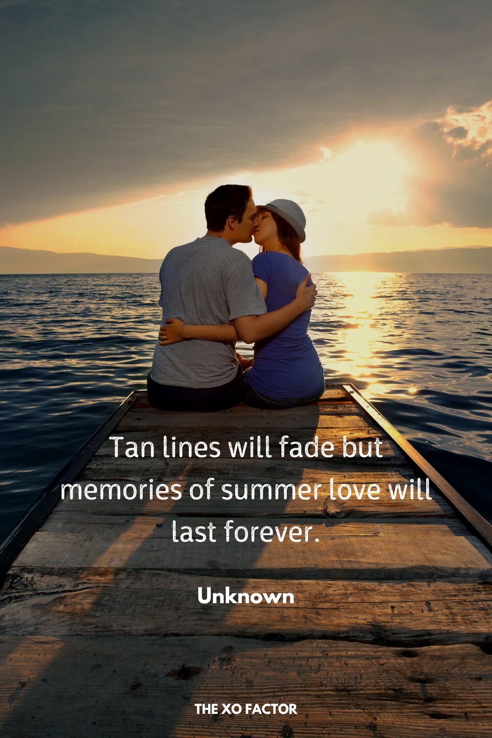 Tan lines will fade but memories of summer love will last forever.