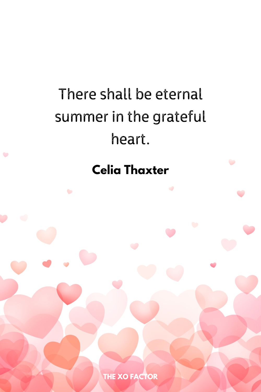 There shall be eternal summer in the grateful heart.