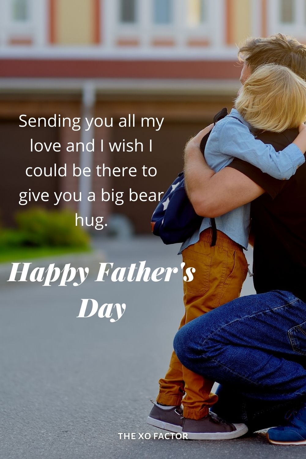 Sending you all my love and I wish I could be there to give you a big bear hug. Happy Father’s day