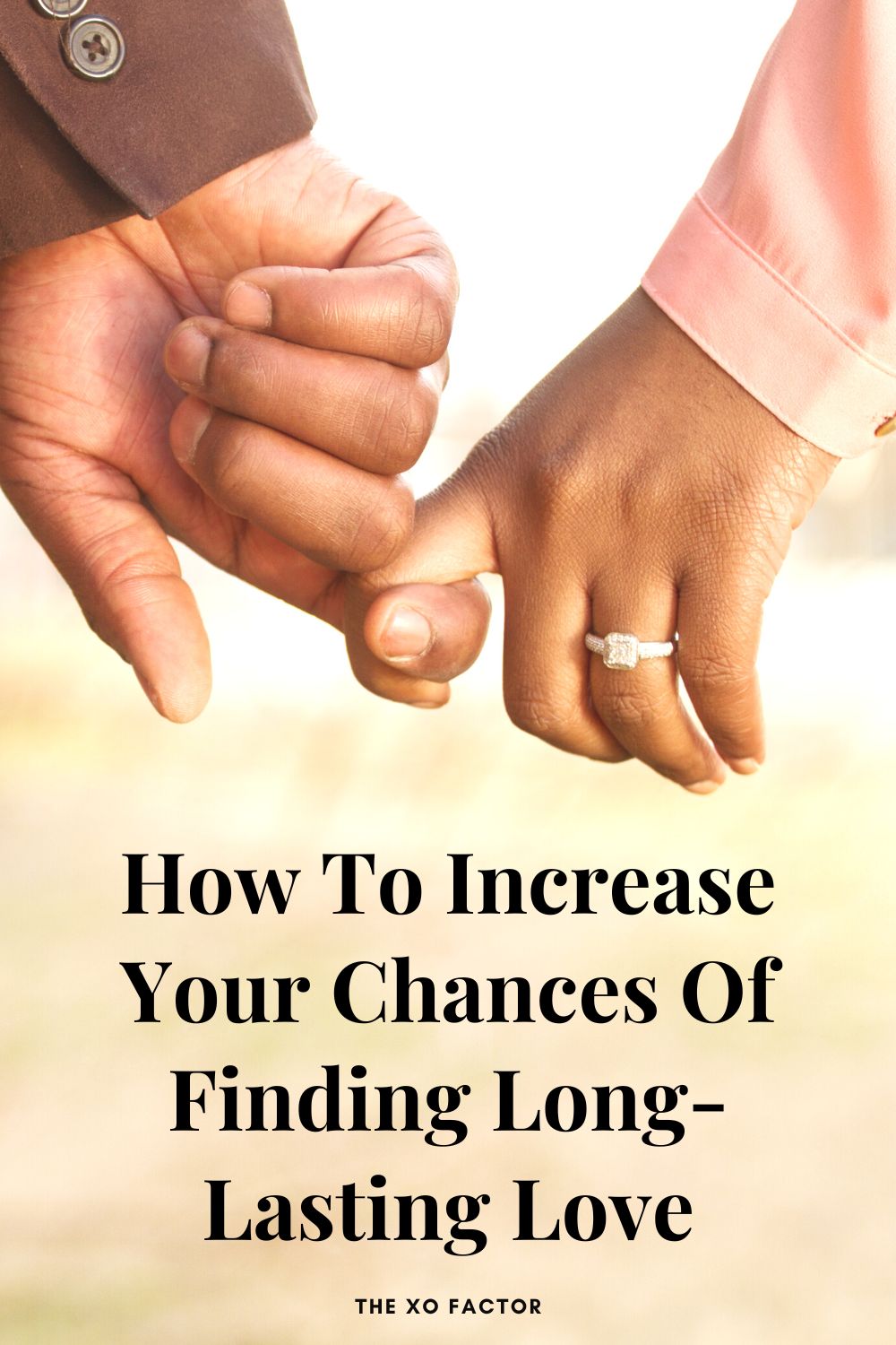How To Increase Your Chances Of Finding Long-Lasting Love