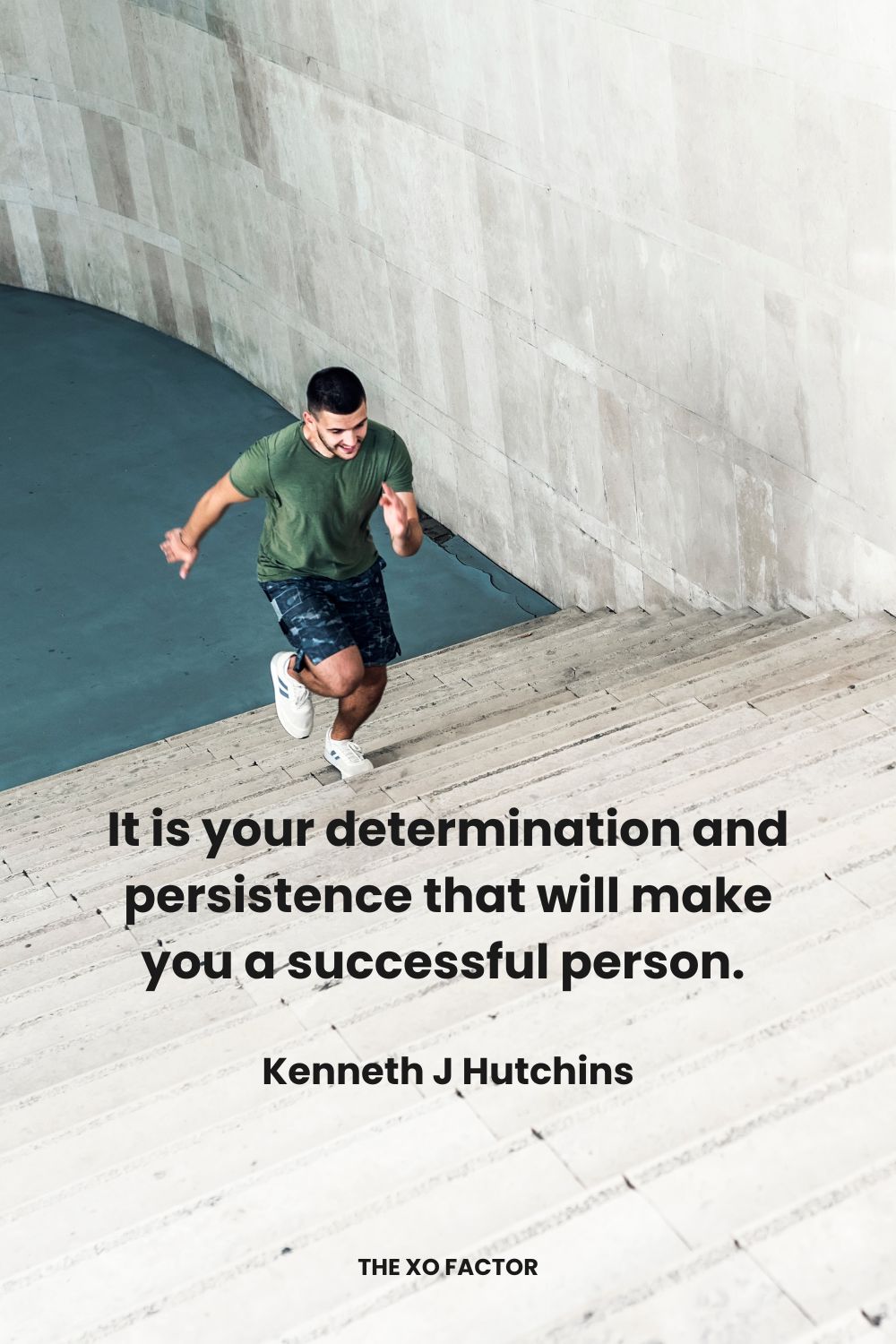 It is your determination and persistence that will make you a successful person.  Kenneth J Hutchins,