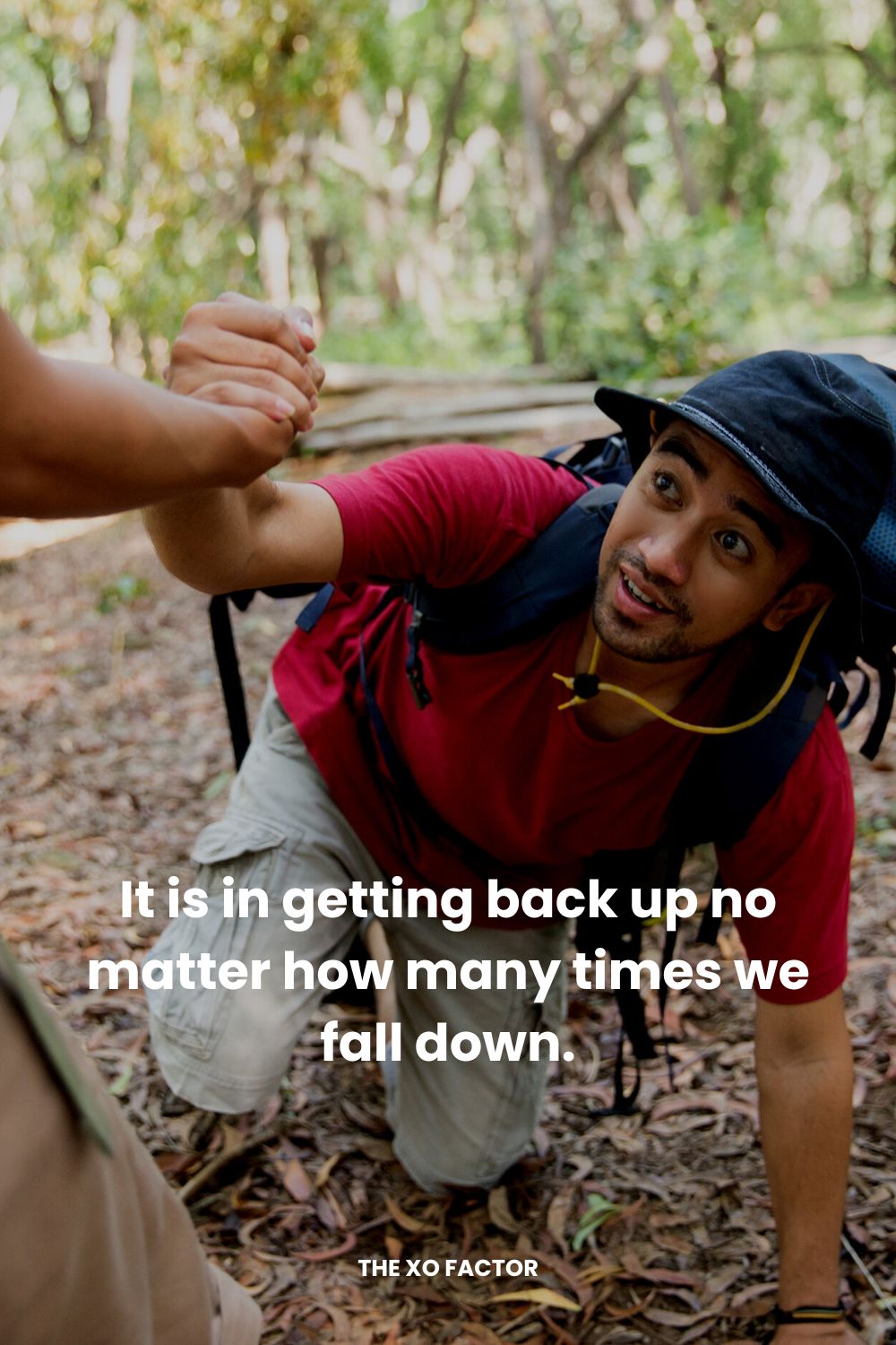 It is in getting back up no matter how many times we fall down.