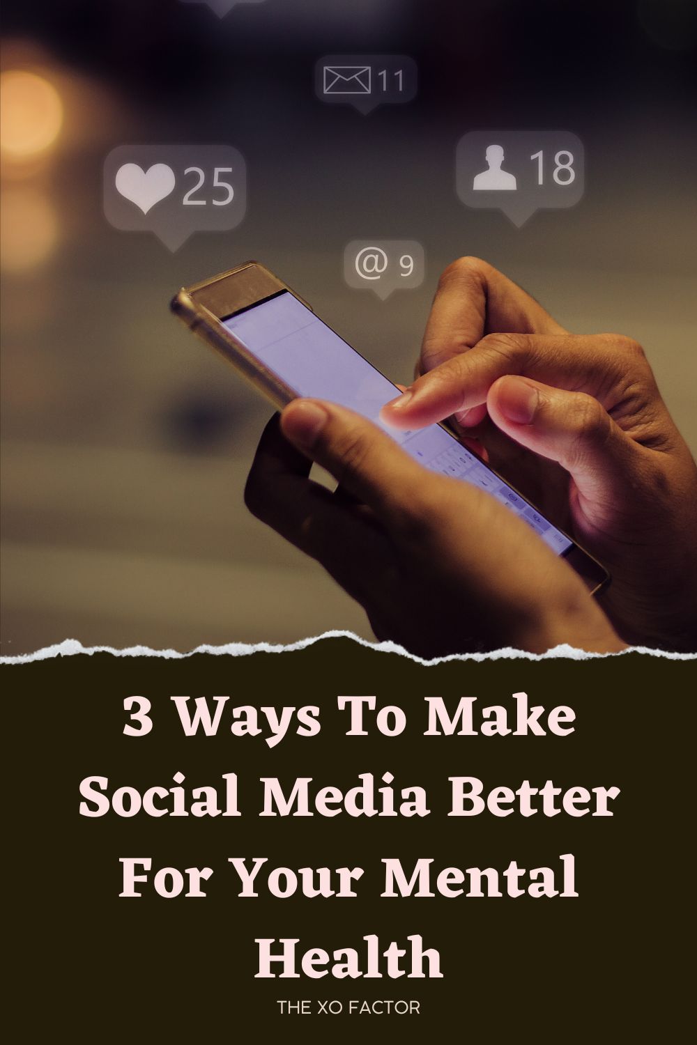 3 Ways To Make Social Media Better For Your Mental Health