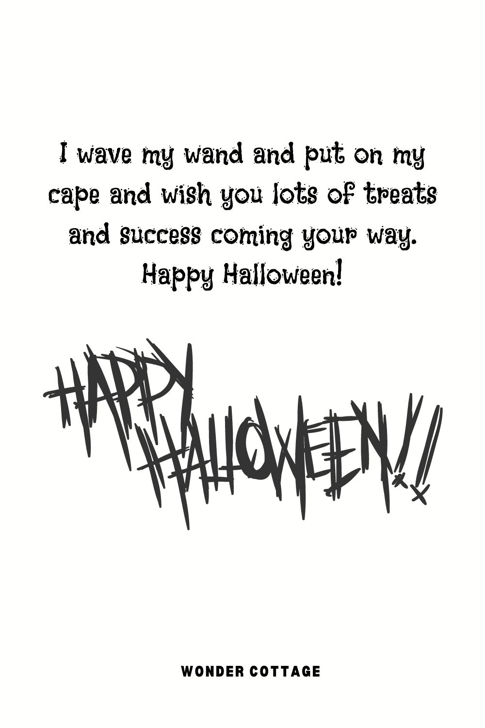 I wave my wand and put on my cape and wish you lots of treats and success coming your way. Happy Halloween!