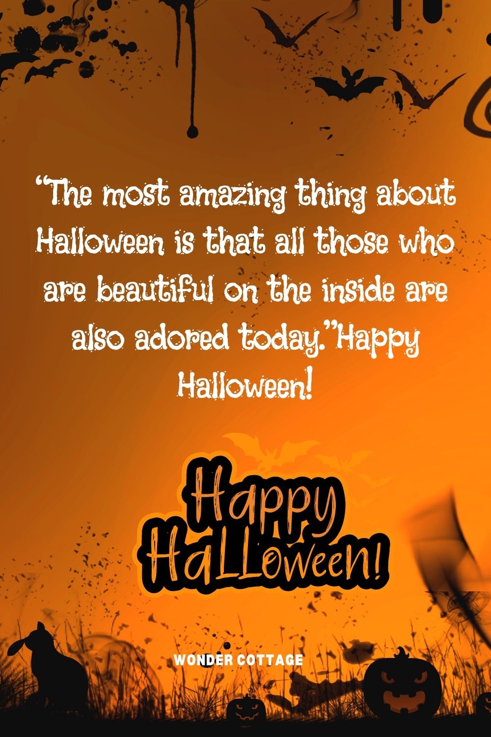 “The most amazing thing about Halloween is that all those who are beautiful on the inside are also adored today.”Happy Halloween!