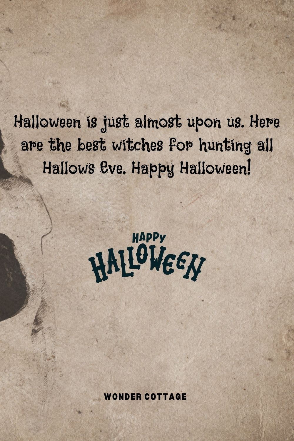 Halloween is just almost upon us. Here are the best witches for hunting all Hallows Eve. Happy Halloween!