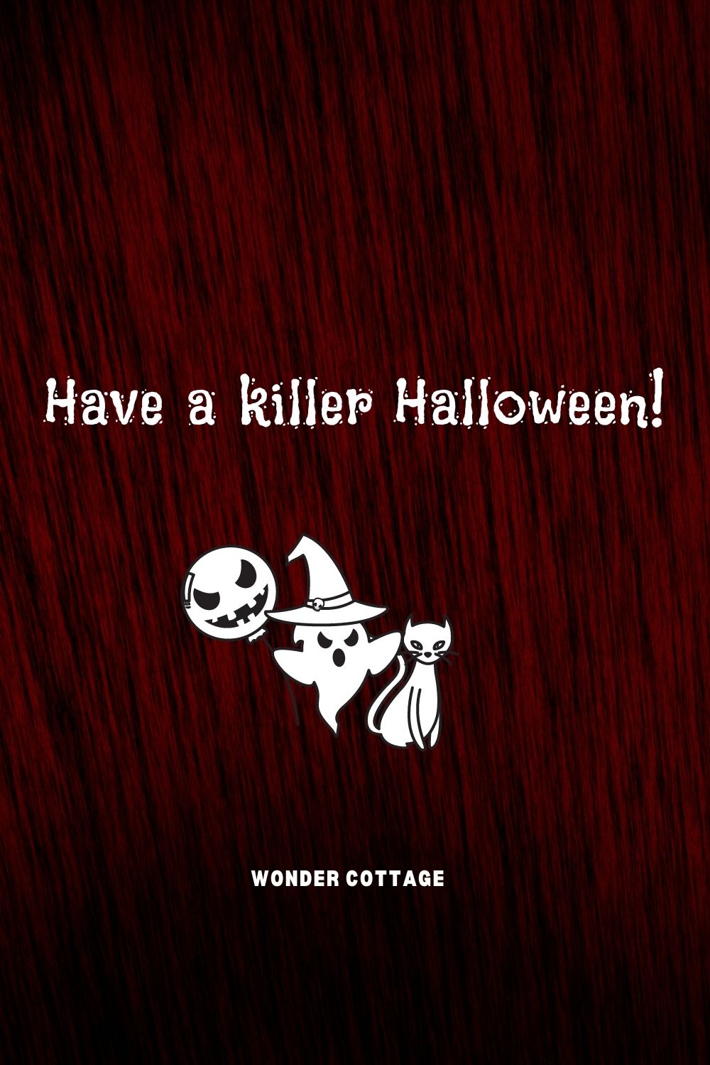 Have a killer Halloween!