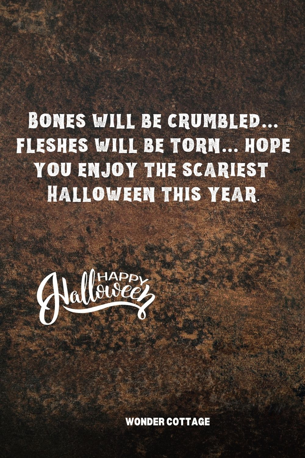 Bones will be crumbled… fleshes will be torn… hope you enjoy the scariest  Halloween this year.