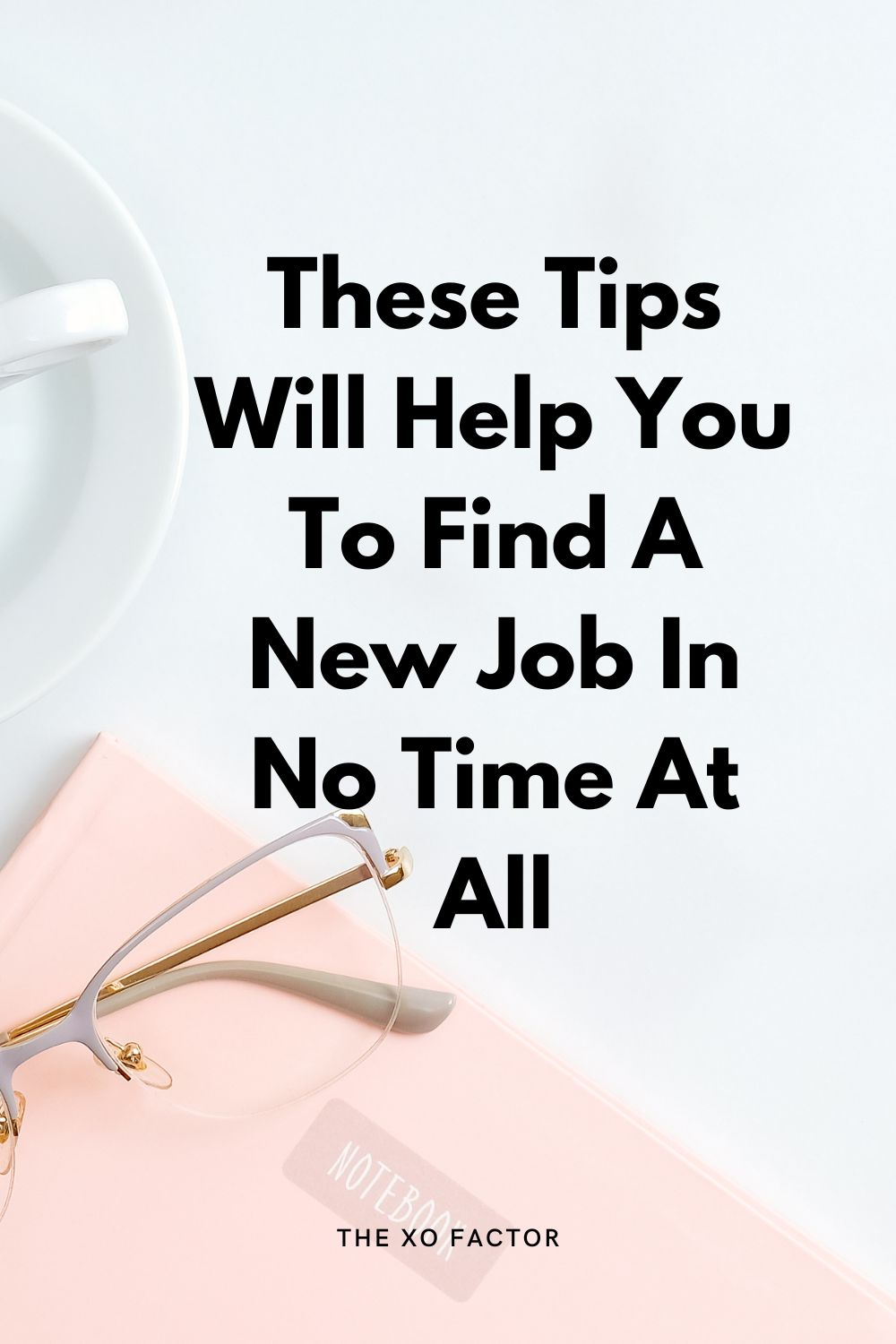These Tips Will Help You To Find A New Job In No Time At All