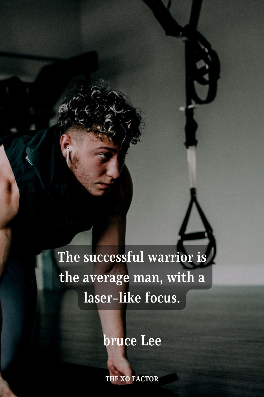 The successful warrior is the average man, with a laser-like focus. bruce Lee