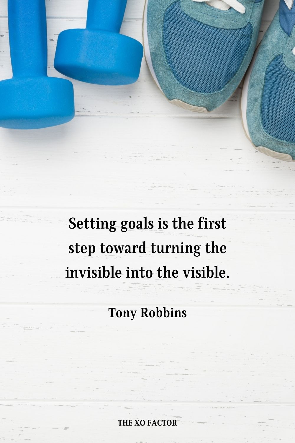 Setting goals is the first step toward turning the invisible into the visible. Tony Robbins