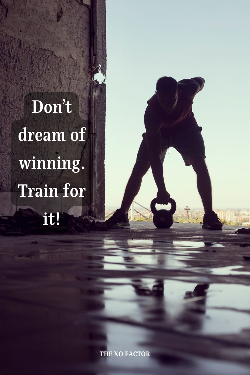 Don’t dream of winning. Train for it!