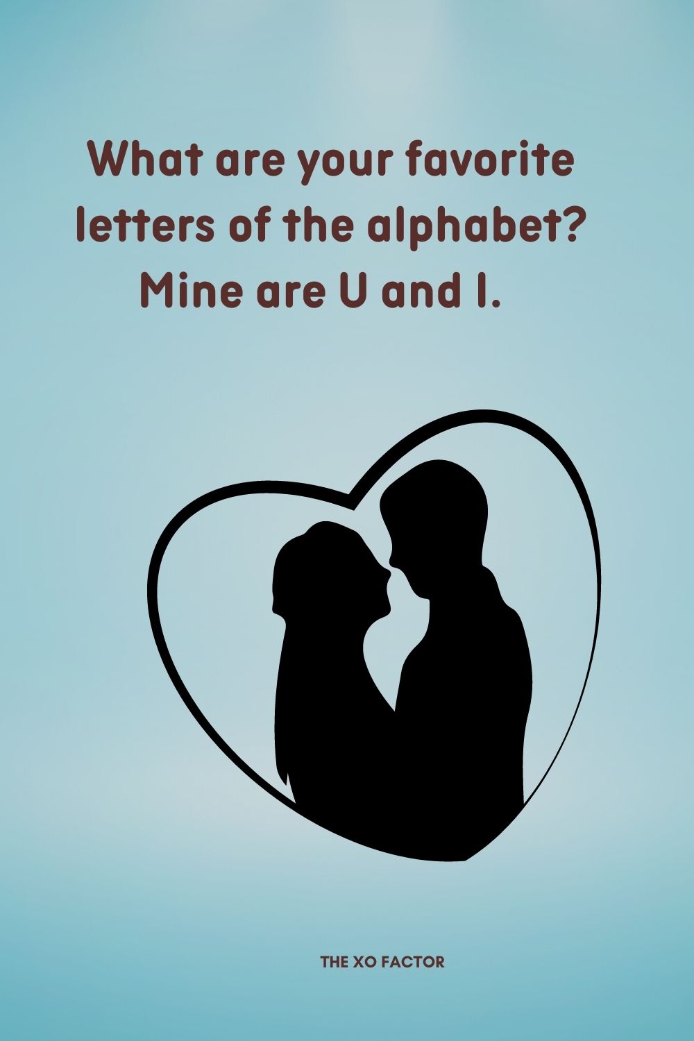 What are your favorite letters of the alphabet? Mine are U and I. 