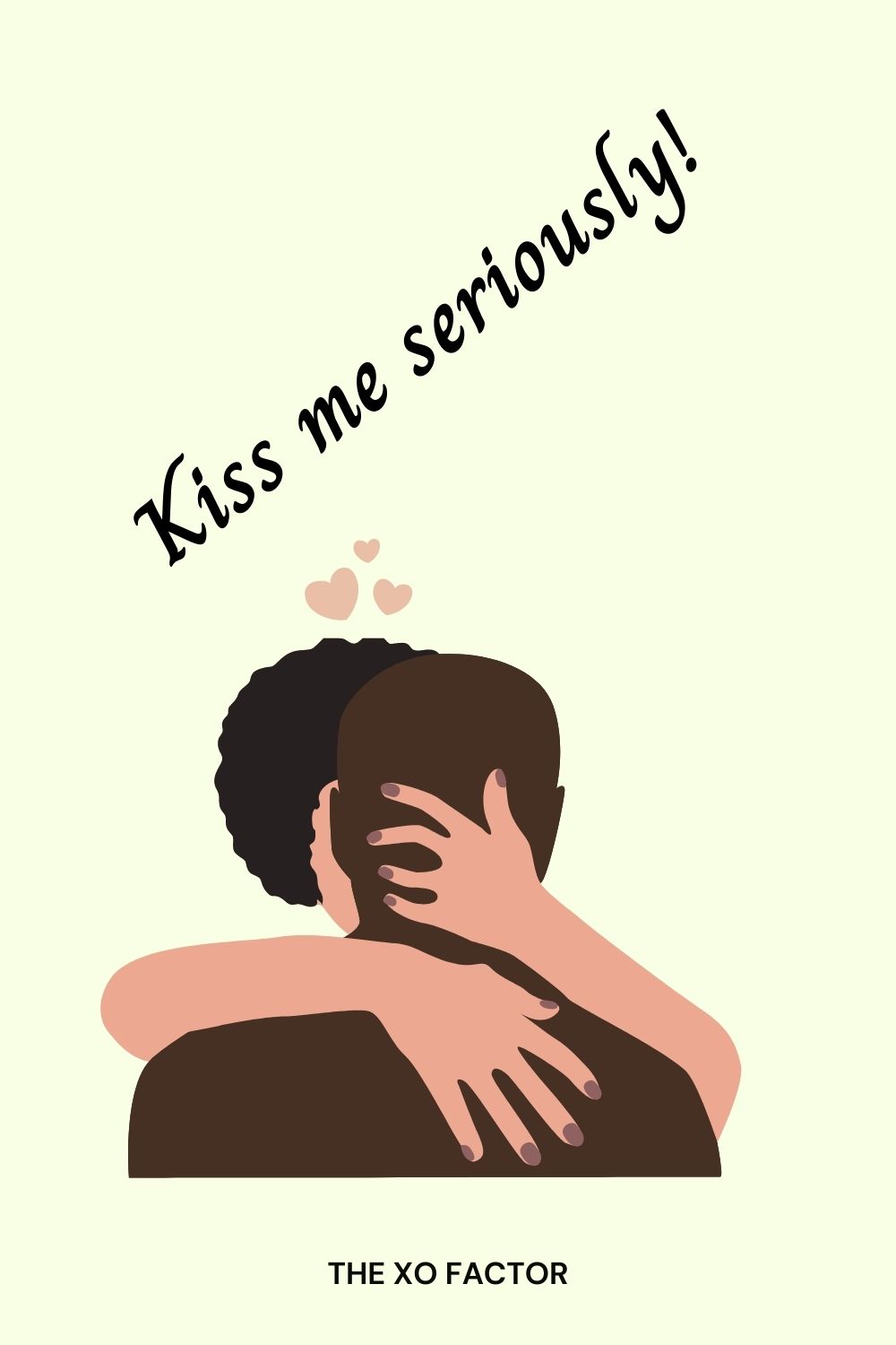 Kiss me seriously!