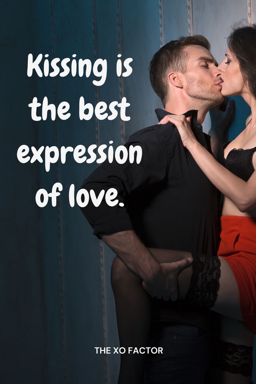 Kissing is the best expression of love.