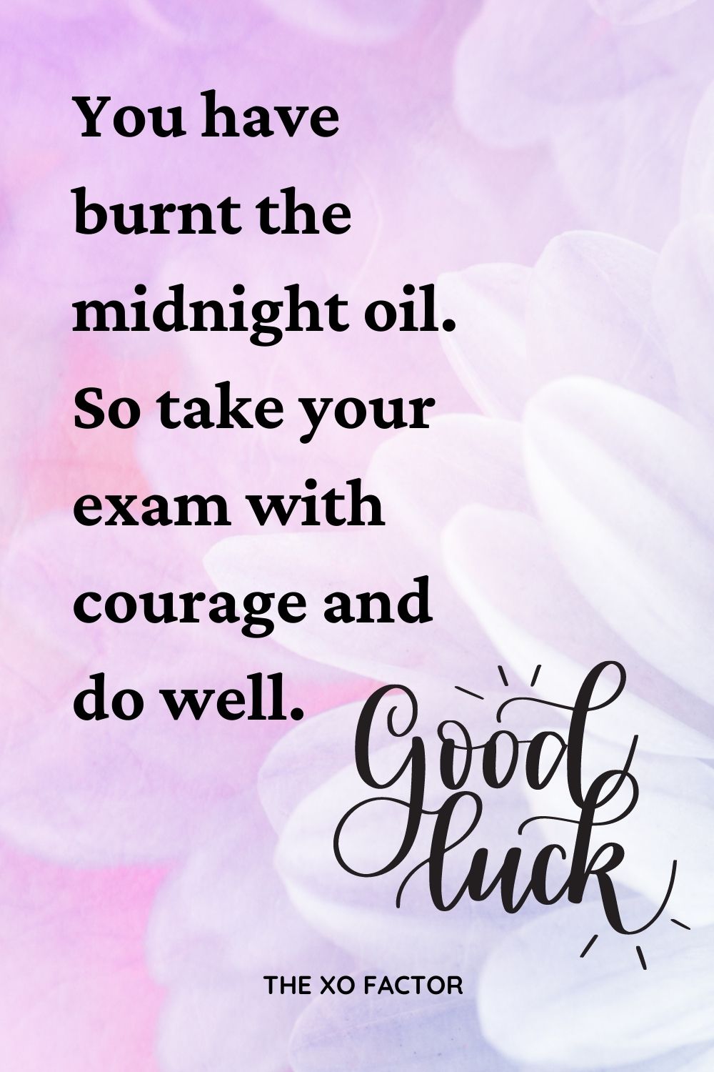 You have burnt the midnight oil. So take your exam with courage and do well. Good luck!