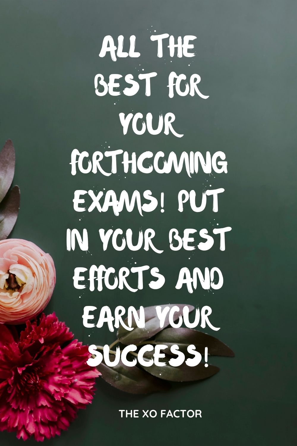 All the best for your forthcoming exams! Put in your best efforts and earn your success!