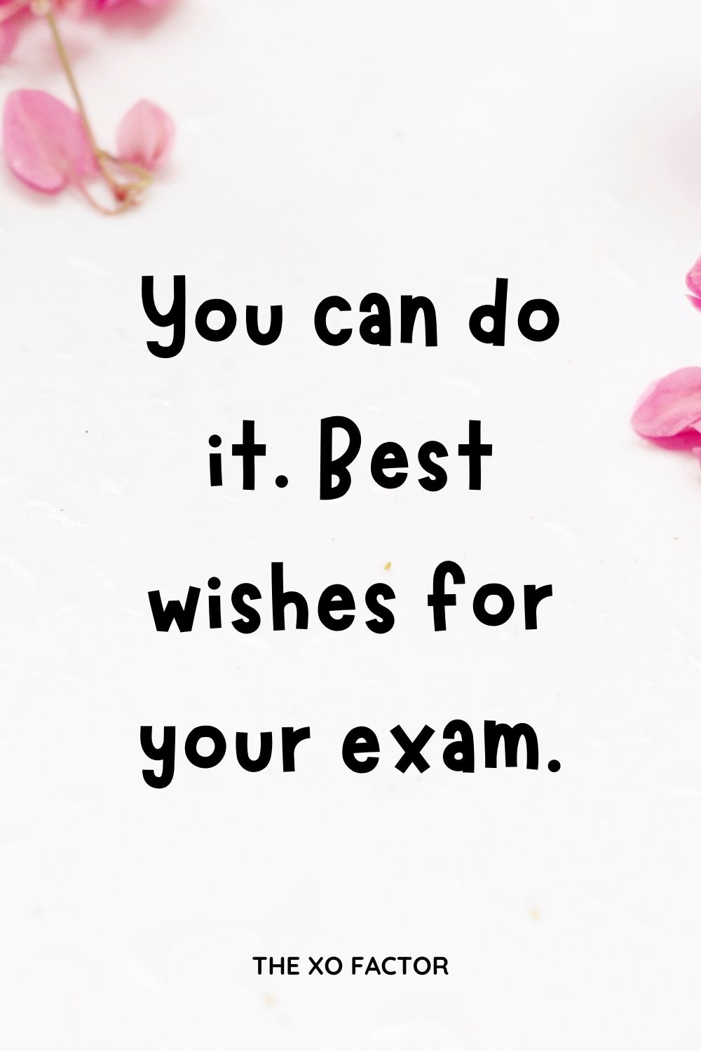 You can do it. Best wishes for your exam.