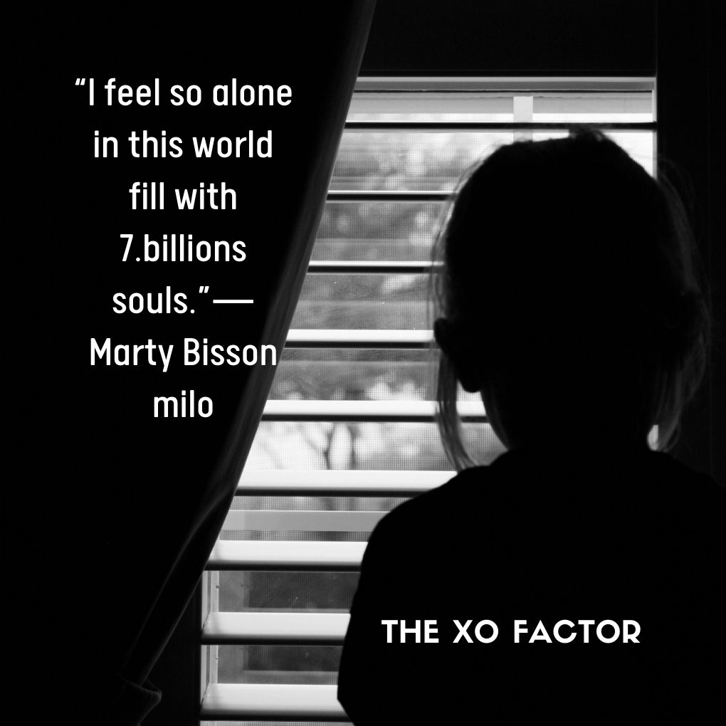 “I feel so alone in this world fill with 7.billions souls.”― Marty Bisson milo