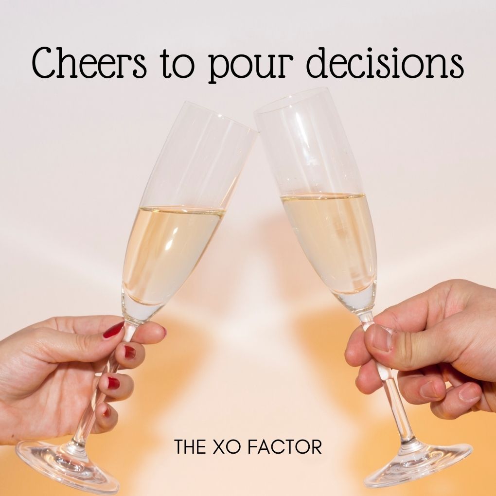 Cheers to pour decisions.- drinking quotes