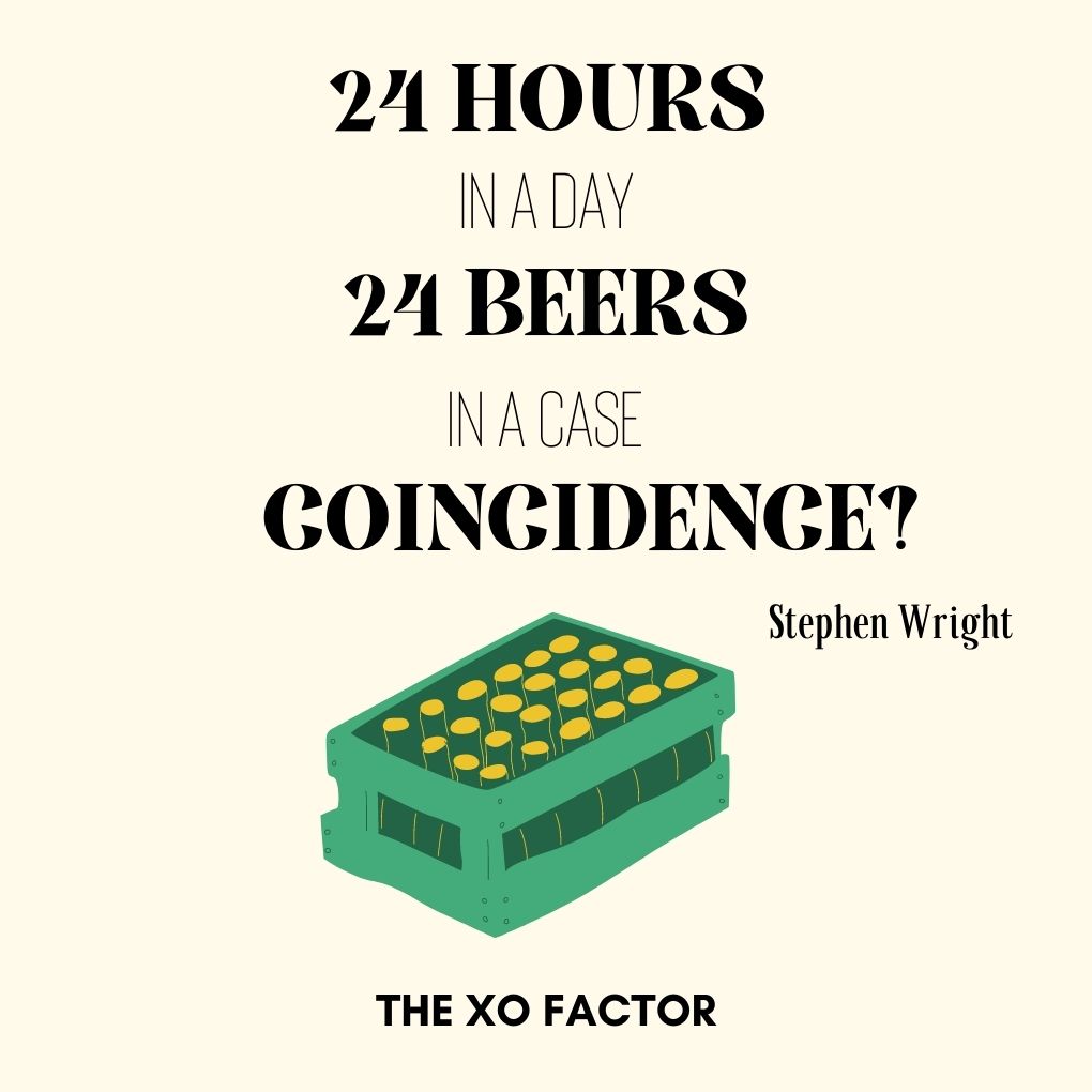 24 hours in a day, 24 beers in a case. Coincidence?” – Stephen Wright