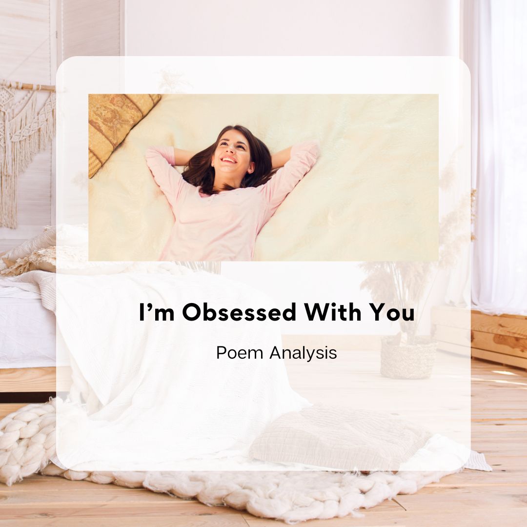 I'm Obsessed With You - Poem Analysis